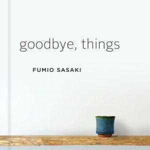 Goodbye. Things: The New Japanese Minimalism