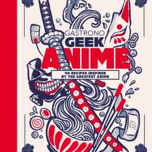 Gastronogeek Anime Cookbook